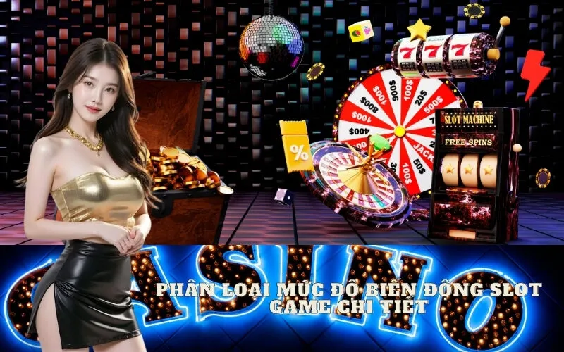 Phân Loại Mức Độ Biến Động Slot Game Chi Tiết